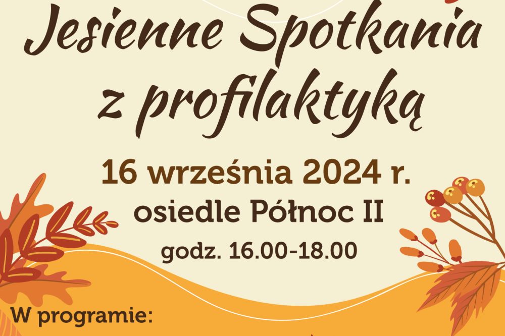 Jesienne spotkania z profilaktyką – osiedle Północ II