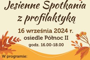 Jesienne spotkania z profilaktyką – osiedle Północ II