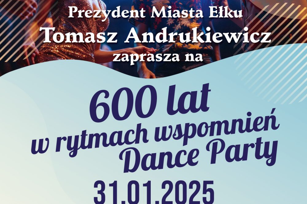 DANCE PARTY – „600 lat w rytmach wspomnień”