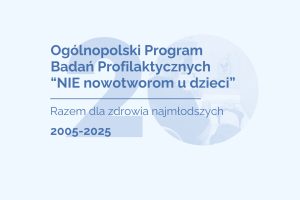 Bezpłatne Badania USG dla Dzieci – Program „NIE nowotworom u dzieci”