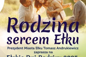 „Rodzina sercem Ełku” – rozpoczynamy obchody Ełckich Dni Rodziny
