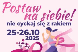 Postaw na siebie! Nie cyckaj się z rakiem! Badaj się!