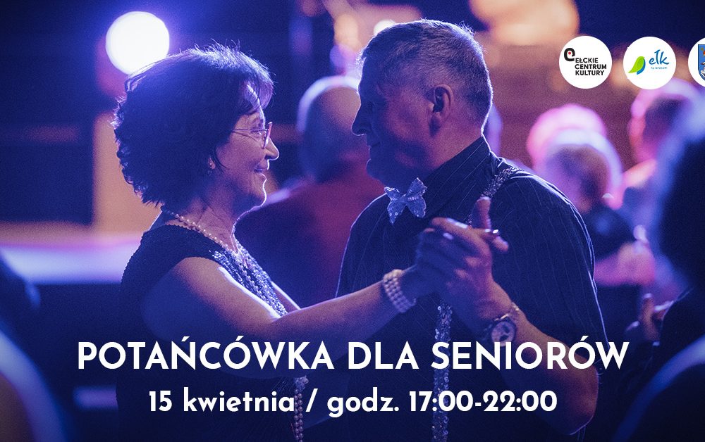 Kwietniowa „Potańcówka dla Seniorów”