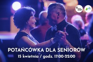 Kwietniowa „Potańcówka dla Seniorów”